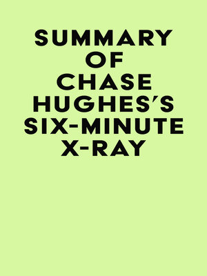 cover image of Summary of Chase Hughes's Six-Minute X-Ray